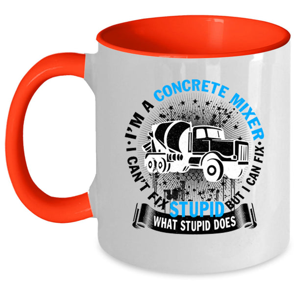 Cute Concrete Mixer Coffee Mug, I'm A Concrete Mixer Accent Mug