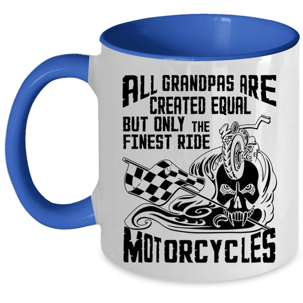 Only The Finest Ride Motorcycles Coffee Mug, All Grandpas Are Created Equal Accent Mug