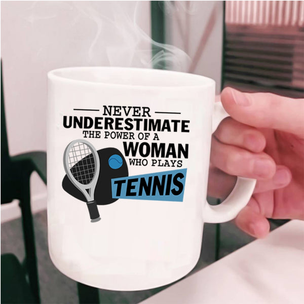 Tennis Mom Coffee Mug, The Power Of A Woman Who Plays Tennis Cup