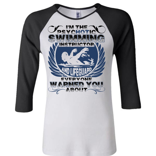 I'm The Psychotic Swimming T Shirt, Being A Swimmer T Shirt, Awesome T-Shirts