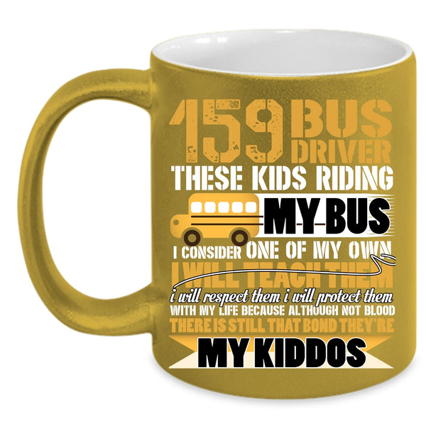 Bus Driver Coffee Mug, These Kids Riding My Bus Coffee Cup