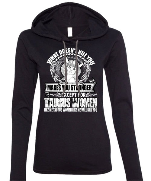 Except For Taurus Women T Shirt, Like Me Taurus T Shirt (Anvil Ladies Ringspun Hooded)