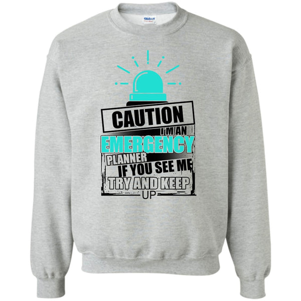 Cool Emergency T Shirt, I'm An Emergency Planner Sweatshirt