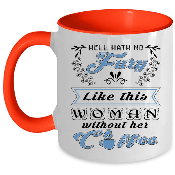 Cool Lady Coffee Mug, Like This Woman Without Her Coffee Accent Mug