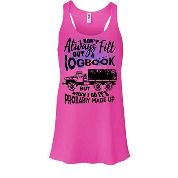 Fill Out A Logbook T Shirt, I'm A Trucker Tank Top