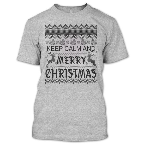 Keep Calm And Merry Christmas T Shirt, Merry Christmas Gift T Shirt