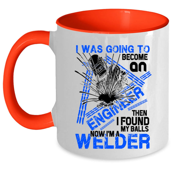 I'm A Welder Coffee Mug, I Was Going To Become An Engineer Accent Mug