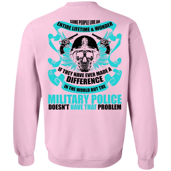 I Love Police T Shirt, Military Police Doesn't Have That Problem Sweatshirt