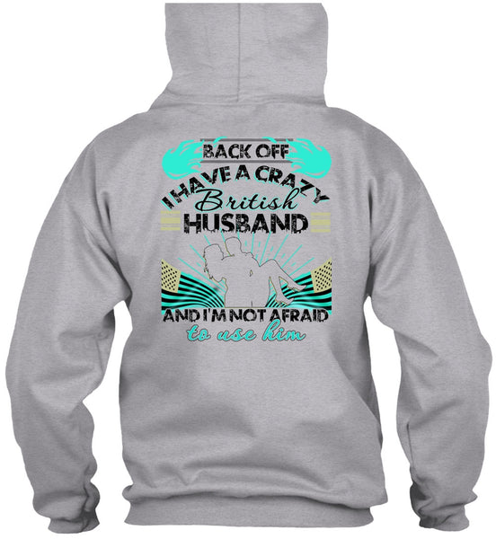 I Have A Cray British Husband T Shirt, I Love Husband T Shirt