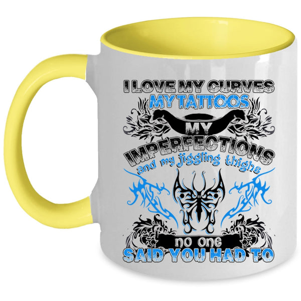 Cool Tattooed Coffee Mug, I Love My Curves My Tattoos Accent Mug