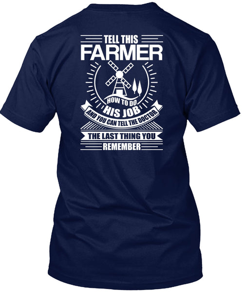 Tell This Farmer How To Do His Job T Shirt, Being A Farmer T Shirt