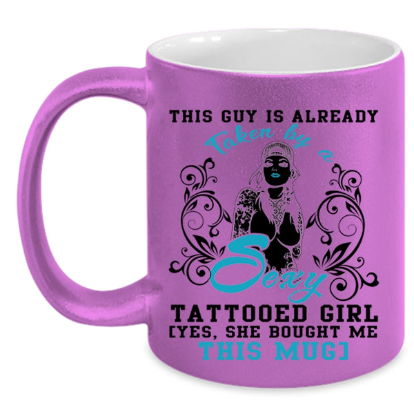 Marry Coffee Mug, This Guy Is Already Taken By A Tattooed Girl Accent Mug