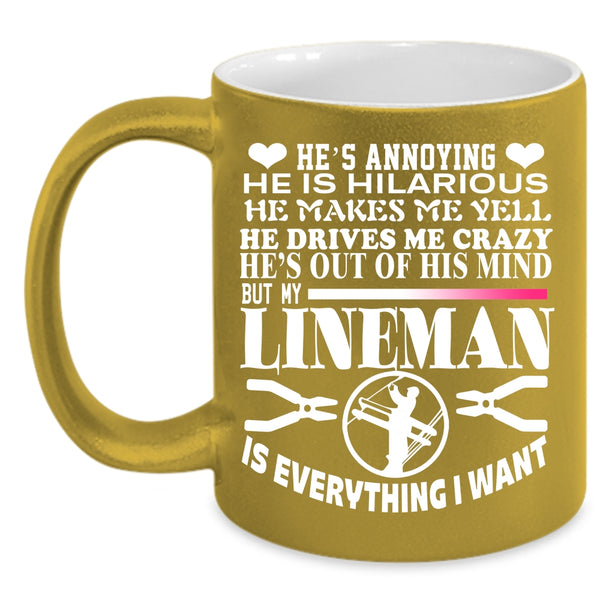 My Lineman Is Everything I Want Coffee Mug, I Love My Linemen Coffee Cup