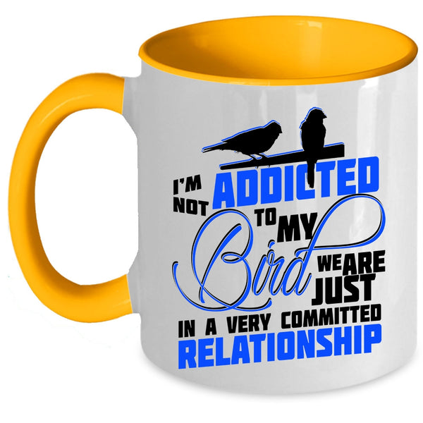Lovely Birds Coffee Mug, I'm Not Addicted To My Bird Accent Mug