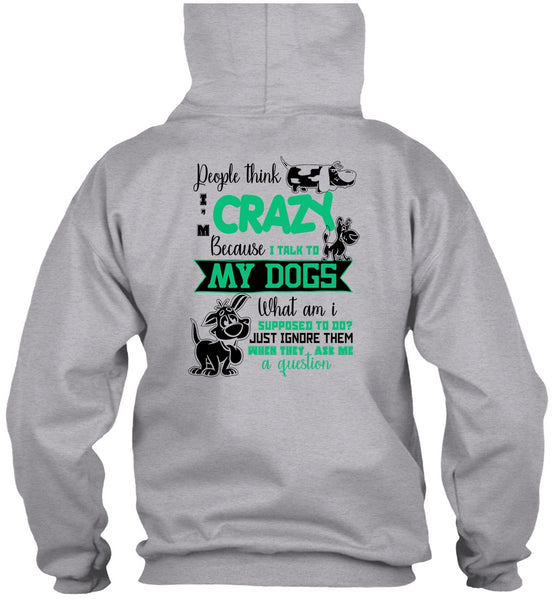 I Talk To My Dogs T Shirt, I Love My Dog T Shirt