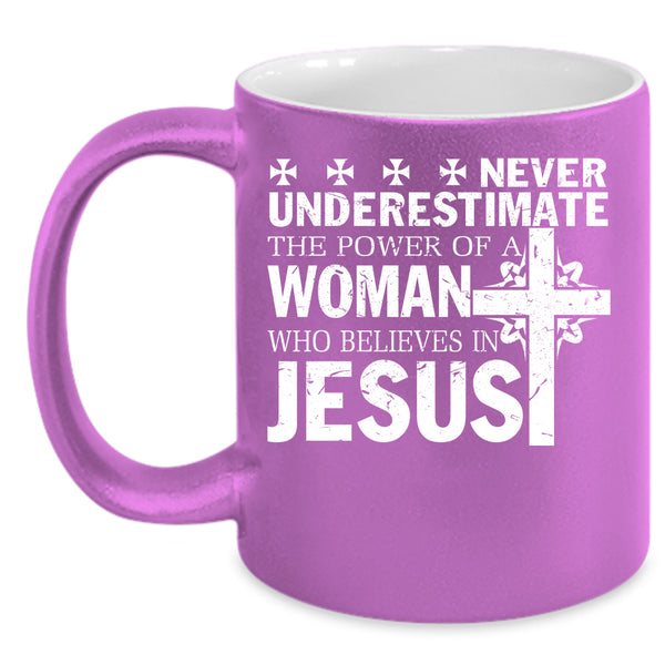 Woman Believes In Jesus Coffee Mug, Cool Woman Coffee Cup