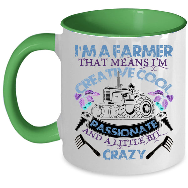 I'm Creative Cool Passionate Coffee Mug, I'm A Farmer Accent Mug