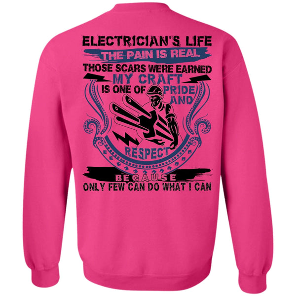 I Love Electrician T Shirt, Electrician's Life The Pain Is Real Sweatshirt