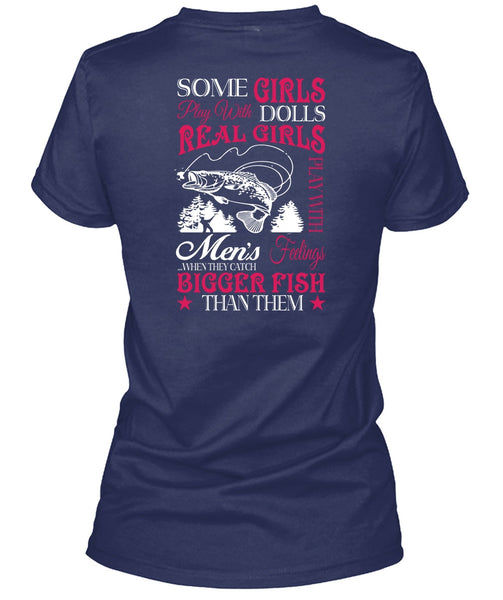 Real Girls Play With Men's T Shirt, They Catch Bigger Fish T Shirt