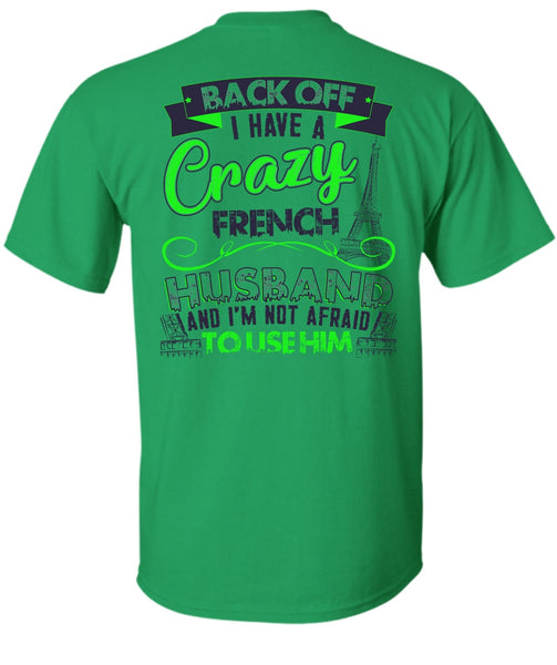 I Have A Crazy French Husband T Shirt, I Love Husband T Shirt