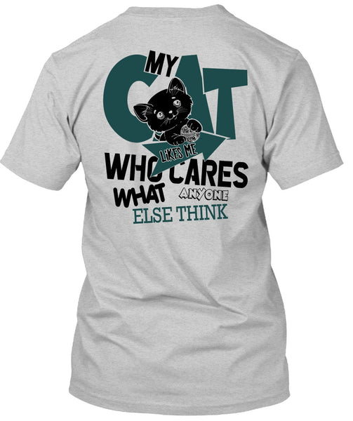 My Cat Likes Me Who Cares T Shirt, I Love My Cat T Shirt