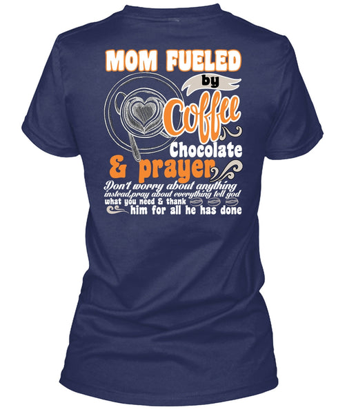 Mom Fueled By Coffee Chocolate T Shirt, Being A Mom T Shirt