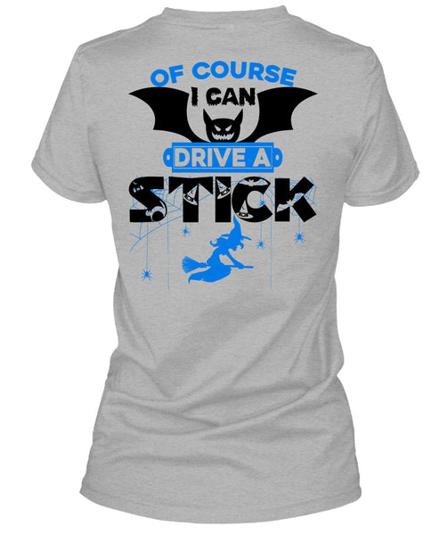 Of Course I Can Drive A Stick T Shirt, Wait For Halloween T Shirt