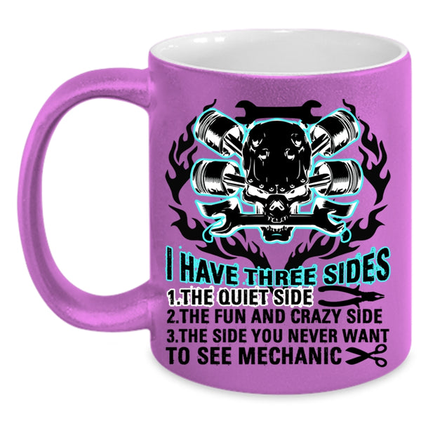 Cool Gift For Mechanics Coffee Mug, I Have Three Sides Accent Mug
