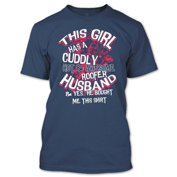 Awesome Roofer Husband T Shirt, Yes He Bought Me This Shirt T Shirt