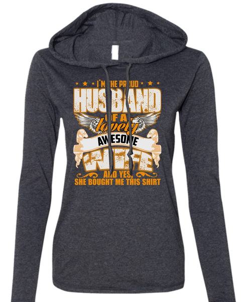 I'm The Proud Husband T Shirt, Lovely Awesome Wife T Shirt (Anvil Ladies Ringspun Hooded)