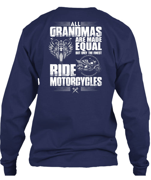 All Grandmas Are Made Equal T Shirt, Ride Motorcycles T Shirt