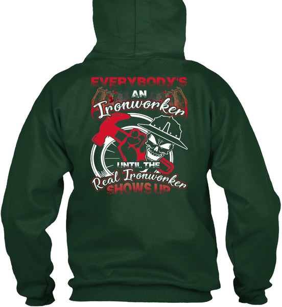 Everybody's An Ironworker T Shirt, Being An Ironworker T Shirt