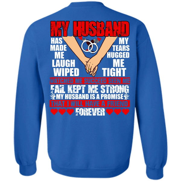I Will Have A Friend Forever T Shirt, I Love Husband Sweatshirt