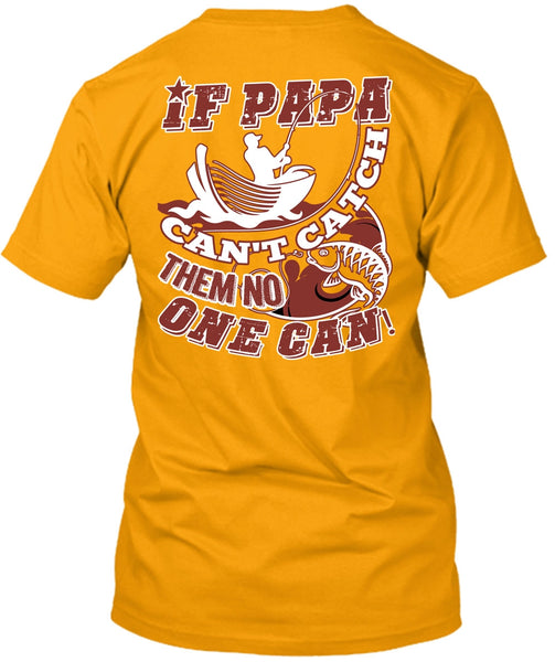If Papa Can't Catch Them No One Can T Shirt, I Love Papa T Shirt