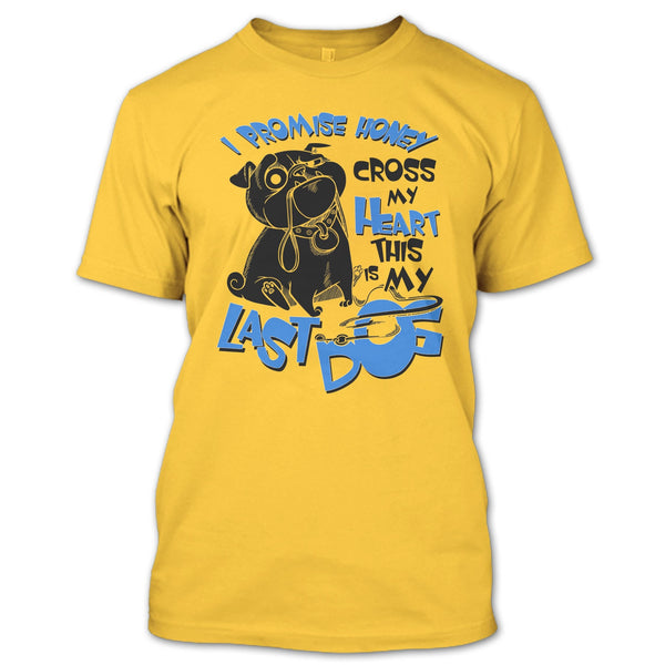 I Promise Honey T Shirt, Coolest Dog Lover T Shirt