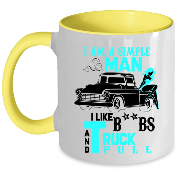 I Like Truck Pull Coffee Mug, I Am A Simple Man Accent Mug