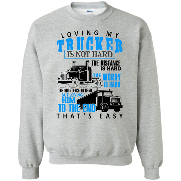 I'm A Trucker T Shirt, Loving My Trucker Sweatshirt
