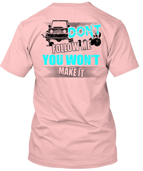 Don't Follow Me T Shirt, I Love Jeep T Shirt