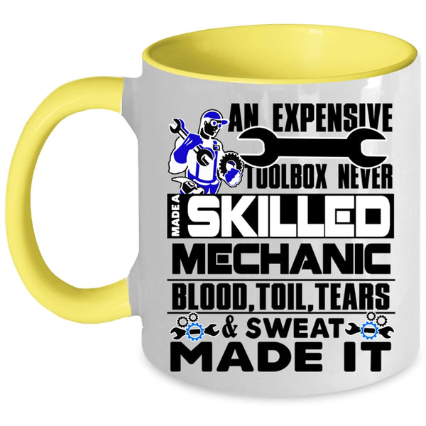 Cool Mechanics Coffee Mug, Never Made A Skilled Mechanic Accent Mug