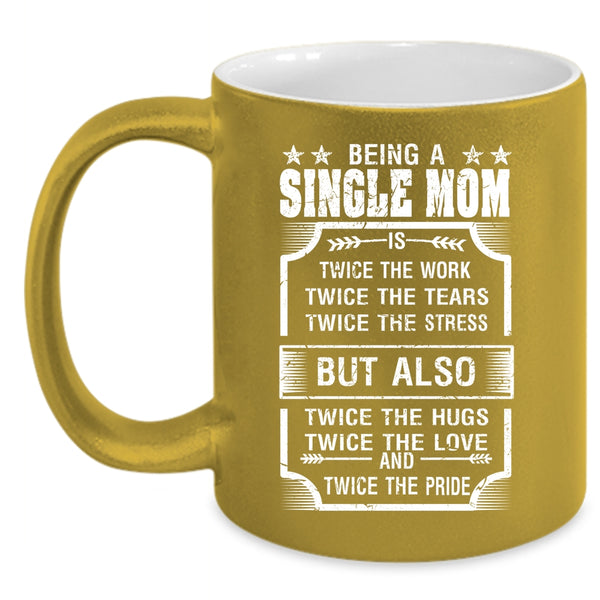 Being A Single Mom Coffee Mug, Cute Gift For Mom Coffee Cup