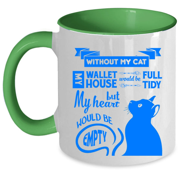 Without My Cat Cup, My Heart Would Be Empty Mug