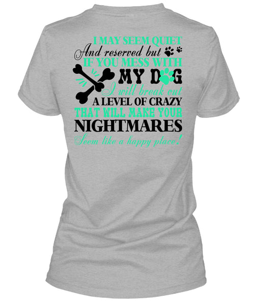 You Mess With My Dog T Shirt, Nightmares T Shirt