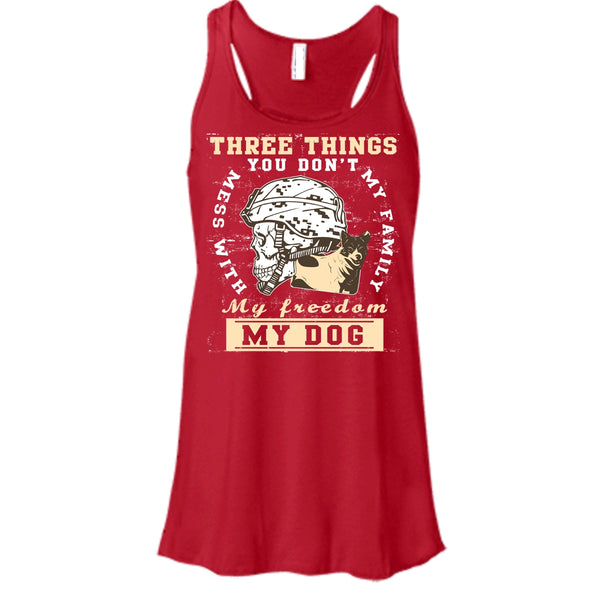 Three Things You Don't Mess With T Shirt, My Freedom My Family My Dog T Shirt, Cool T Shirt