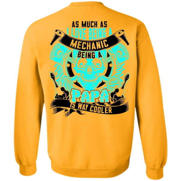 Being A Mechanic T Shirt, I Love Being A Mechanic Sweatshirt
