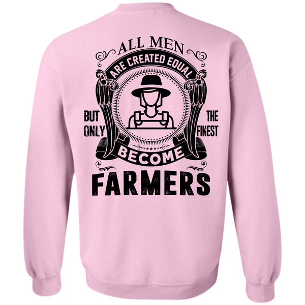 Being A Farmer T Shirt, All Men Are Created Equal Sweatshirt