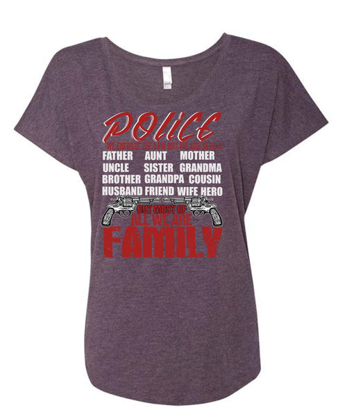 Police We Enforce The Law T Shirt, We Are Family T Shirt, Cool Shirt (Ladies' Triblend Dolman Sleeve)