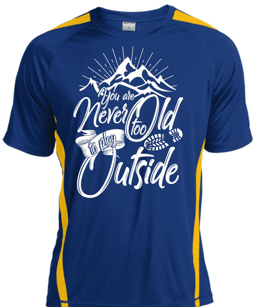 You Are Never Too Old To Play Outside T Shirt, Being A Hiker T Shirt, Cool Shirt