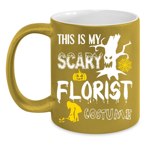 This Is My Scary Florist Costume Coffee Mug, Funny Florist Coffee Cup
