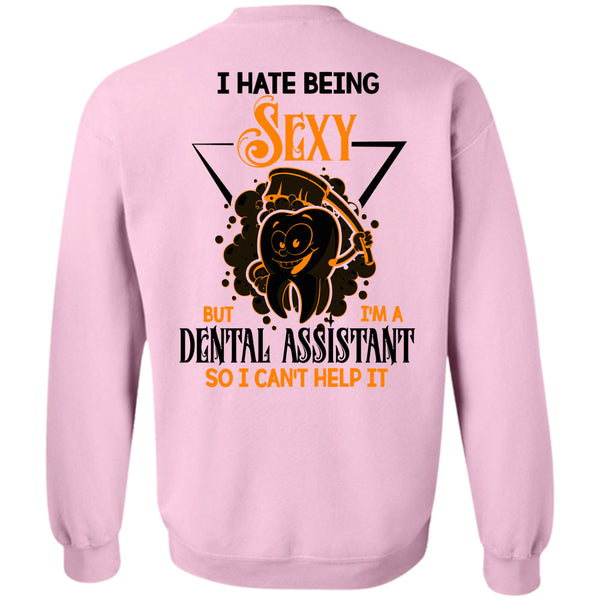 Being A Dental Assistant T Shirt, I'm Dental Assistant Sweatshirt