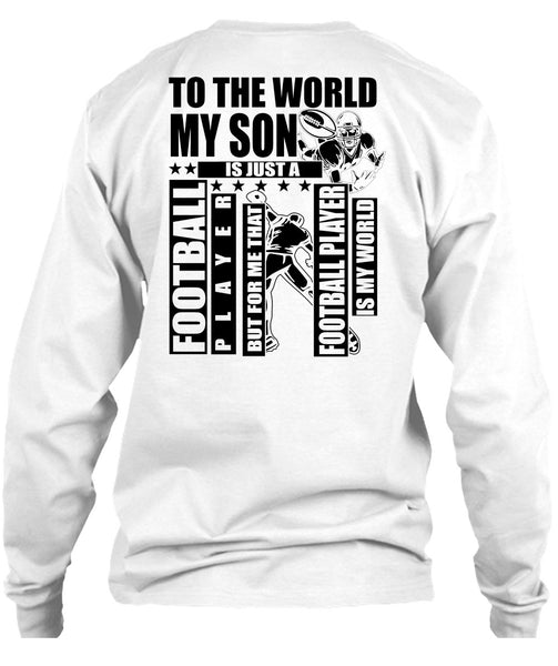 To The World My Son T Shirt, I Love Football T Shirt